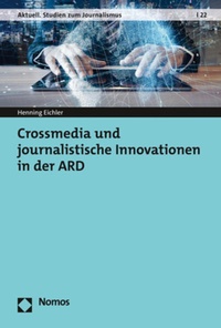 Abbildung von: Crossmedia und journalistische Innovationen in der ARD - Nomos