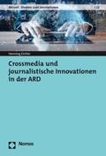 Cover: Crossmedia und journalistische Innovationen in der ARD - Nomos