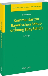Abbildung von: Kommentar zur Bayerischen Schulordnung (BaySchO) - Carl Link Verlag