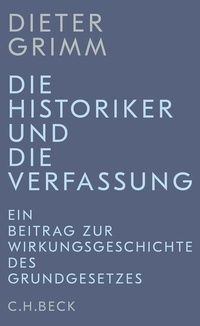 Abbildung von: Die Historiker und die Verfassung - C.H.BECK
