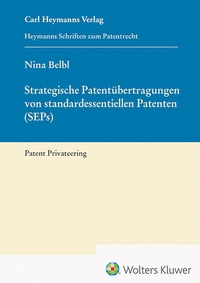 Abbildung von: Strategische Patentübertragungen von standardessentiellen Patenten (SEPs) - Carl Heymanns Verlag