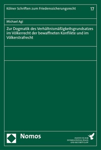 Abbildung von: Zur Dogmatik des Verhältnismäßigkeitsgrundsatzes im Völkerrecht der bewaffneten Konflikte und im Völkerstrafrecht - Nomos