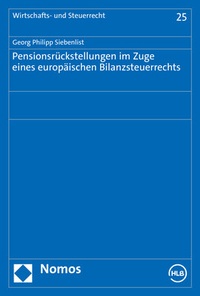 Abbildung von: Pensionsrückstellungen im Zuge eines europäischen Bilanzsteuerrechts - Nomos