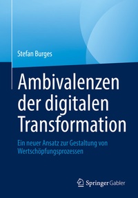 Abbildung von: Ambivalenzen der digitalen Transformation - Springer Gabler