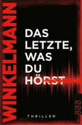 Cover: Das Letzte, was du h&ouml;rst - Rowohlt Taschenbuch