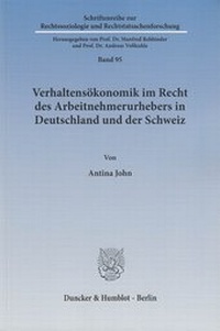 Abbildung von: Verhaltensökonomik im Recht des Arbeitnehmerurhebers in Deutschland und der Schweiz - Duncker & Humblot