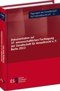 Abbildung von: Dokumentation zur 37. wissenschaftlichen Fachtagung der Gesellschaft für Umweltrecht e.V. Berlin 2013 - Erich Schmidt Verlag