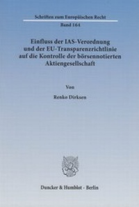Abbildung von: Einfluss der IAS-Verordnung und der EU-Transparenzrichtlinie auf die Kontrolle der börsennotierten Aktiengesellschaft - Duncker & Humblot