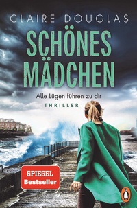 Abbildung von: Schönes Mädchen - Alle Lügen führen zu dir - Penguin
