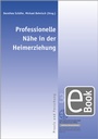 Cover: Professionelle Nähe in der Heimerziehung - Walhalla