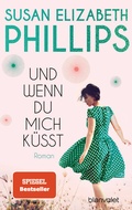 Cover: Und wenn du mich k&uuml;sst - Blanvalet