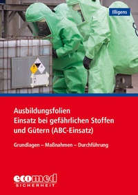 Abbildung von: Ausbildungsfolien Einsatz bei gefährlichen Stoffen und Gütern (ABC-Einsatz) - ecomed Storck