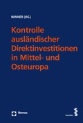 Cover: Kontrolle ausl&auml;ndischer Direktinvestitionen in Mittel- und Osteuropa - Nomos