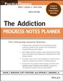 Cover: The Addiction Progress Notes Planner, Sixth Editio n - Wiley
