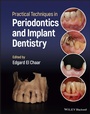 Cover: Practical Techniques in Periodontics and Implant D entistry - Wiley-Blackwell