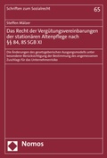 Cover: Das Recht der Verg&uuml;tungsvereinbarungen der station&auml;ren Altenpflege nach &sect;&sect; 84, 85 SGB XI - Nomos
