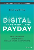 Cover: Digital Transformation Payday: Navigate the Hype, Lower the Risks, Increase Return on Investments - Wiley