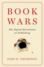 Cover: Book Wars - The Digital Revolution in Publishing - Polity Press