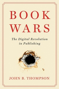 Enlarge image Cover: Book Wars - The Digital Revolution in Publishing - Polity Press