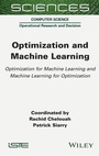 Cover: Optimization and Machine Learning - Optimization for Machine Learning and Machine Learning for Optimization - ISTE Ltd