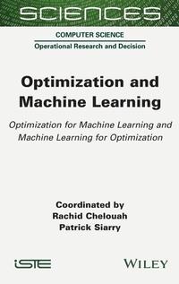 Enlarge image Cover: Optimization and Machine Learning - Optimization for Machine Learning and Machine Learning for Optimization - ISTE Ltd