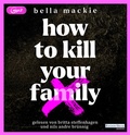 Cover: How to kill your family - Random House Audio