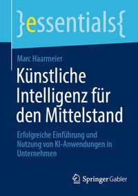 Abbildung von: Künstliche Intelligenz für den Mittelstand - Springer Gabler