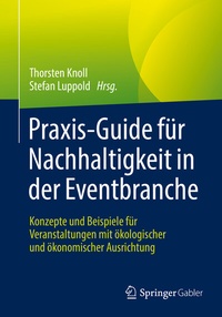 Abbildung von: Praxis-Guide für Nachhaltigkeit in der Eventbranche - Springer Gabler