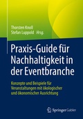 Cover: Praxis-Guide f&uuml;r Nachhaltigkeit in der Eventbranche - Springer Gabler