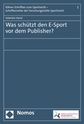 Cover: Was sch&uuml;tzt den E-Sport vor dem Publisher? - Nomos
