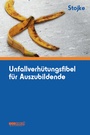 Cover: Unfallverhütungsfibel für Auszubildende - ecomed Storck