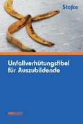Cover: Unfallverh&uuml;tungsfibel f&uuml;r Auszubildende - ecomed Storck