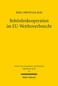 Abbildung von: Behördenkooperation im EU-Wettbewerbsrecht - Mohr Siebeck