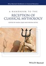 Cover: A Handbook to the Reception of Classical Mythology - Wiley-Blackwell