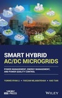 Cover: Smart Hybrid AC/DC Microgrids: Power Management, E nergy Management, and Power Quality Control - Wiley-Blackwell