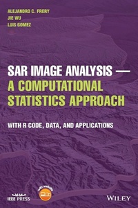 Enlarge image Cover: SAR Image Analysis A Computational Statistics Approach: With R Code, Data, and Applications - Wiley-Blackwell