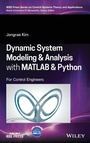 Cover: Dynamic System Modeling & Analysis with MATLAB & P ython: For Control Engineers - Wiley-Blackwell