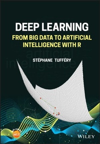 Enlarge image Cover: Deep Learning: From Big Data to Artificial Intelli gence with R - Wiley-Blackwell
