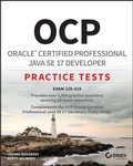 Cover: OCP Oracle Certified Professional Java SE 17 Devel oper Practice Tests: Exam 1Z0-829 P - Sybex Inc.,U.S.