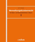 Cover: Verwaltungskostenrecht in Bayern - Grundwerk ohne Fortsetzungsbezug - Rehm