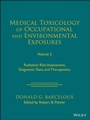 Cover: Medical Toxicology of Occupational and Environment al Exposures to Radiation: Risk Assessment, Diagno stic Tests, and Therapeutics, Volume 2 - Wiley-Blackwell