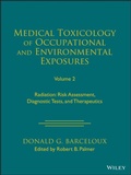 Cover: Medical Toxicology of Occupational and Environment al Exposures to Radiation: Risk Assessment, Diagno stic Tests, and Therapeutics, Volume 2 - Wiley-Blackwell