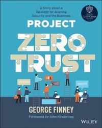 Enlarge image Cover: Project Zero Trust: A Story about a Strategy for A ligning Security and the Business - Wiley
