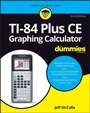 Cover: TI-84 Plus CE Graphing Calculator For Dummies, 3rd Edition - Wiley
