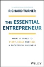 Cover: The Essential Entrepreneur: What It Takes to Start, Scale, and Sell a Successful Business - Wiley-Blackwell