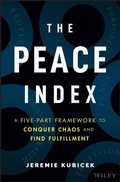 Cover: The Peace Index: A Five-Part Framework to Conquer Chaos and Find Fulfillment - Wiley