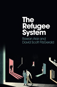 Enlarge image Cover: The Refugee System: A Sociological Approach - Polity Press