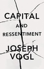 Cover: Capital and Ressentiment: A Short Theory of the Pr esent - Polity Press