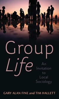 Enlarge image Cover: Group Life: An Invitation to Local Sociology - Polity Press