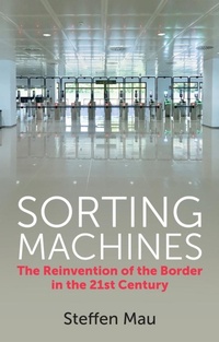 Enlarge image Cover: Sorting Machines: The Reinvention of the Border in the 21st Century - Polity Press